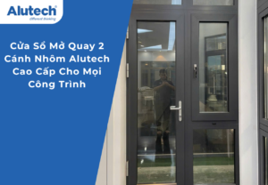 Cửa của quay 2 cánh đến từ thương Alutech