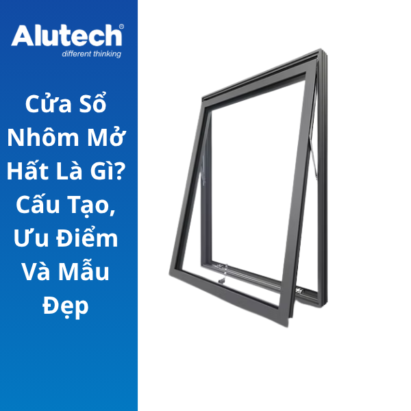 Cửa sổ mở hất alutech