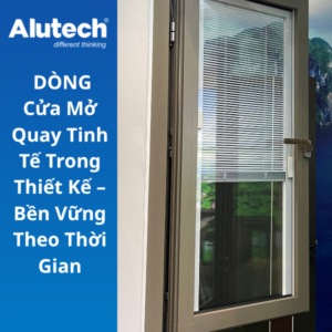dòng cửa sổ mở quay Alutech