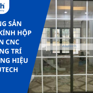 Kính hộp nan nhôm ẩn Alutech